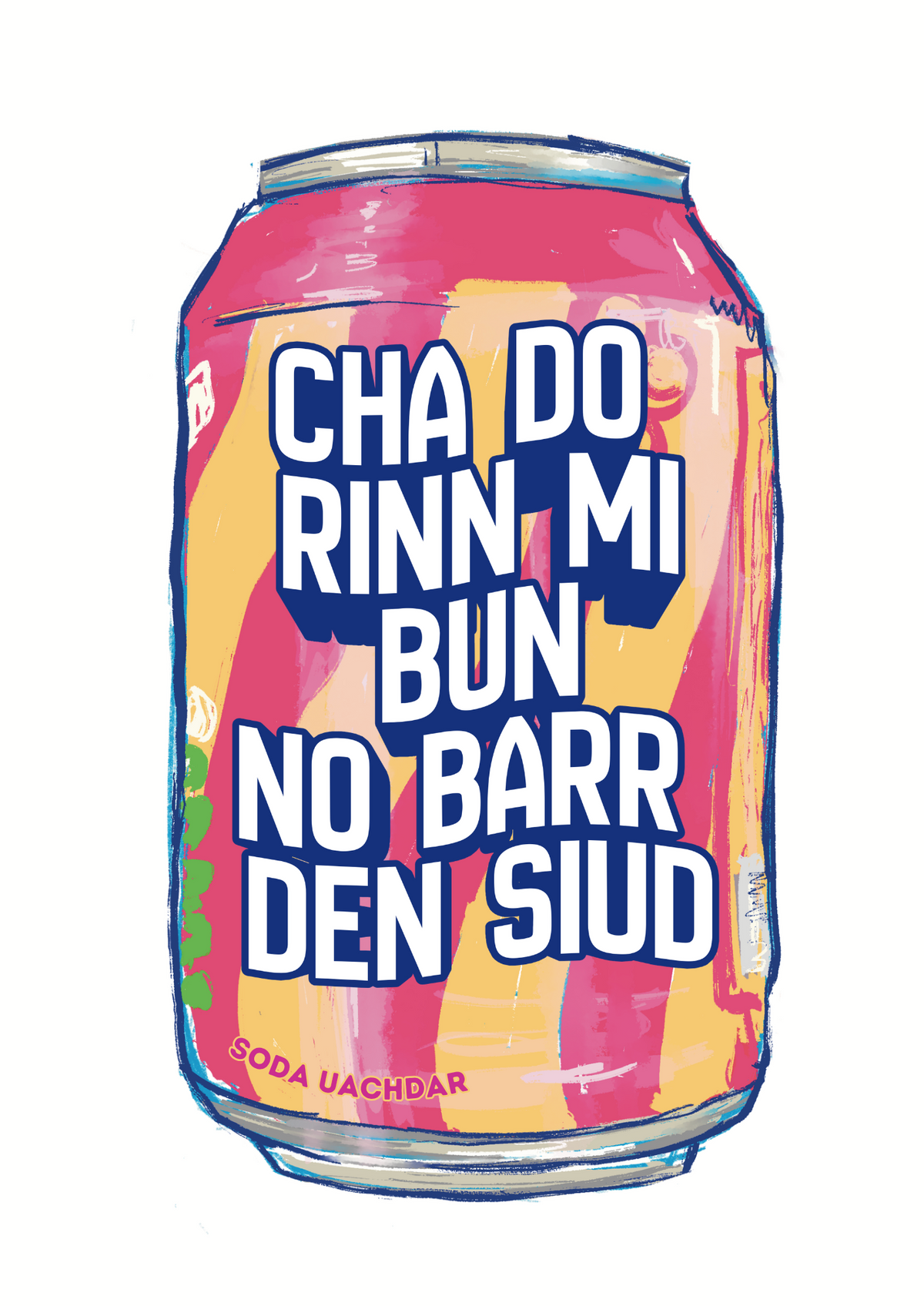 Cha do rinn mi bun no barr - A4 Print